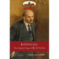 Imperialism, The Highest Stage of Capitalism - A Popular Outline: Unabridged with original tables and footnotes (Aziloth Books)