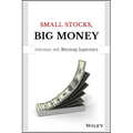 Small Stocks, Big Money: Interviews with Microcap Superstars