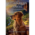 Kissed by an Angel: A Golden Retriever's Journey