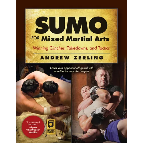 Sumo for Mixed Martial Arts: Winning Clinches, Takedowns, & Tactics