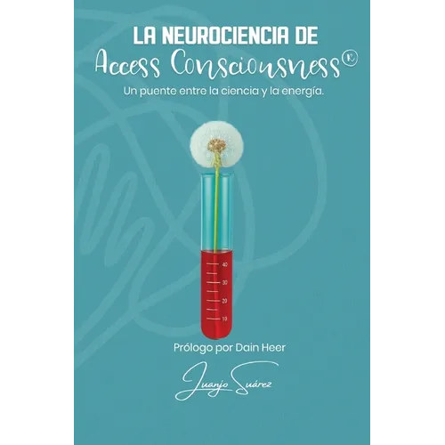 La Neurociencia de Access Consciousness(R)