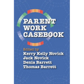 Parent Work Casebook