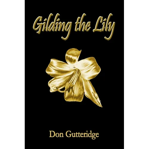 Gilding the Lily