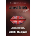Almost British - Revisited: One Black Woman's Refusal to Being Silenced and Dismissed