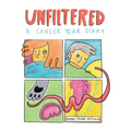 Unfiltered: A Cancer Year Diary