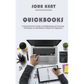 QuickBooks: A Comprehensive Guide to Bookkeeping and Learning Techniques on QuickBooks Software for Beginners