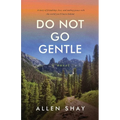 Do Not Go Gentle
