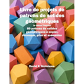 Livre de projets de patrons de solides géométriques: 80 patrons de solides géométriques à copier, découper, plier et assembler