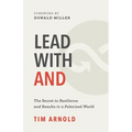 Lead with AND: The Secret to Resilience and Results in a Polarized World