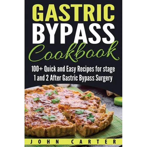 Gastric Bypass Cookbook: 100+ Quick and Easy Recipes for stage 1 and 2 After Gastric Bypass Surgery