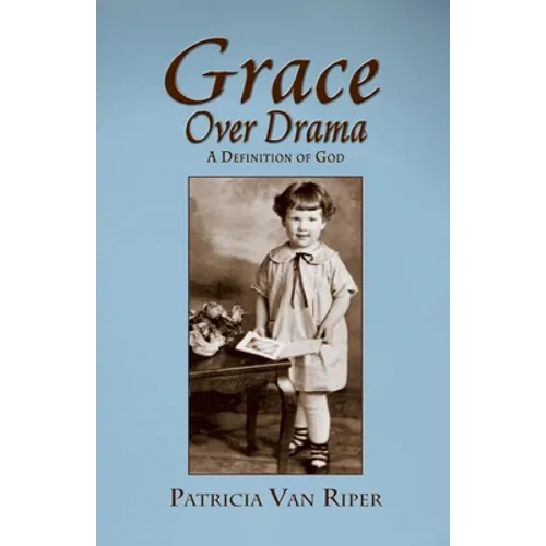 Grace Over Drama, A Definition of God