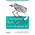 Enterprise Web Development: Building HTML5 Applications: From Desktop to Mobile