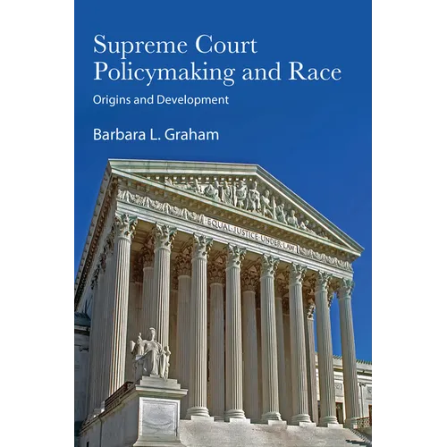 Supreme Court Policymaking and Race: Origins and Development