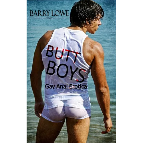 Butt Boys: Gay Anal Erotica