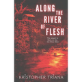 Along the River of Flesh