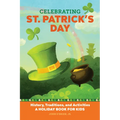 Celebrating St. Patrick's Day: History, Traditions, and Activities - A Holiday Book for Kids