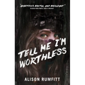 Tell Me I'm Worthless