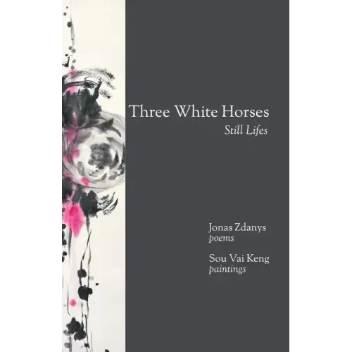 Three White Horses: Still Lifes