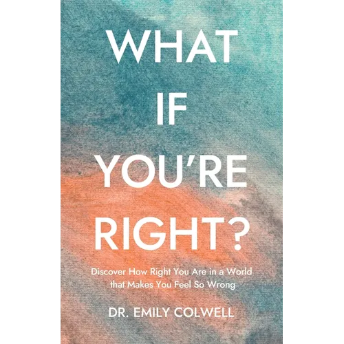 What If You're Right?