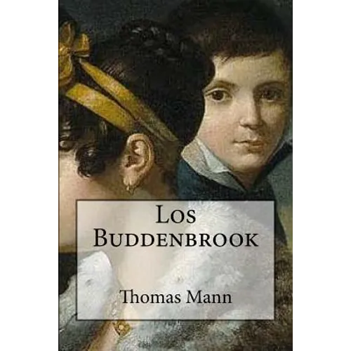 Los Buddenbrook (Spanish Edition)