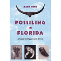 Fossiling in Florida: A Guide for Diggers and Divers