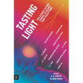 Tasting Light: Ten Science Fiction Stories to Rewire Your Perceptions