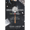 Drugs & Jesus: Faith Meets Harm Reduction