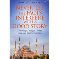 Never Let the Facts Interfere with a Good Story