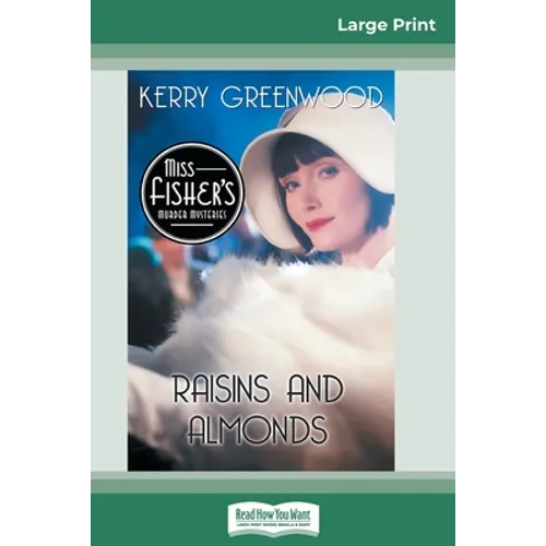 Raisins and Almonds: A Phryne Fisher Mystery (16pt Large Print Edition)