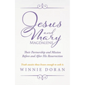 Jesus and Mary Magdalene: Their Partnership and Mission Before and After His Resurrection
