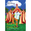 Below The Circus Tent: Dealing with Tough Times