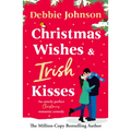 Christmas Wishes and Irish Kisses: An Utterly Perfect Christmas Romantic Comedy