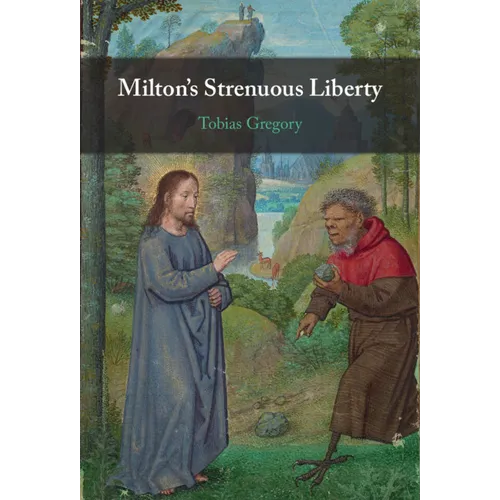 Milton's Strenuous Liberty