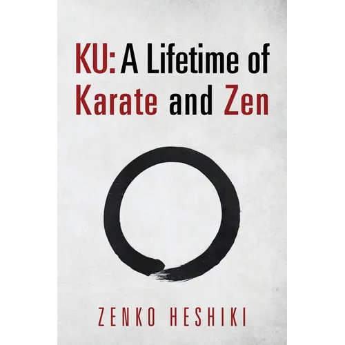 Ku: A Lifetime of Karate and Zen