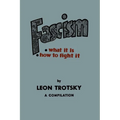 Fascism: What It Is, How to Fight It: A Compilation