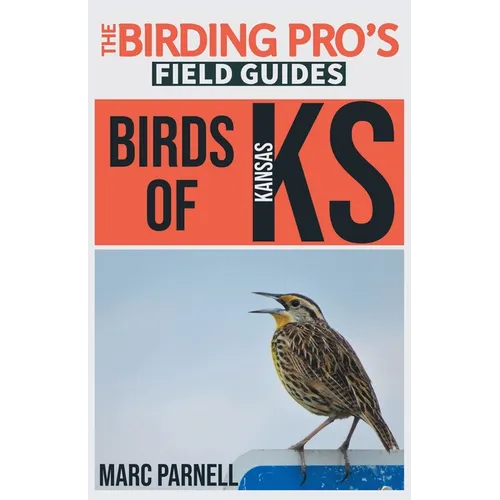 Birds of Kansas (The Birding Pro's Field Guides)