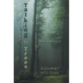 Talking to Trees: A Journey into Soul