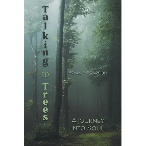 Talking to Trees: A Journey into Soul