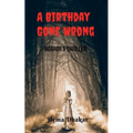 A Birthday Gone Wrong