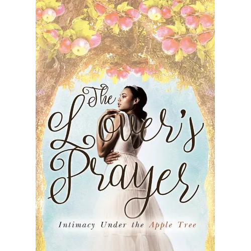 The Lover's Prayer: Intimacy Under the Apple Tree