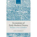 Economies of Early Modern Drama: Shakespeare, Jonson, and Middleton