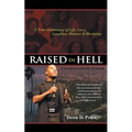 Raised in Hell: A non-fiction family dramedy. You have no control of the environment into which you are born, but you can control how