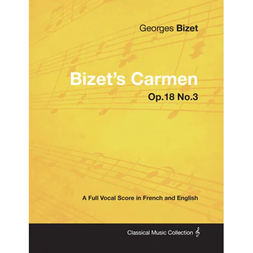 Bizet's Carmen - A Full Vocal Score in French and English