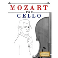 Mozart for Cello: 10 Easy Themes for Cello Beginner Book