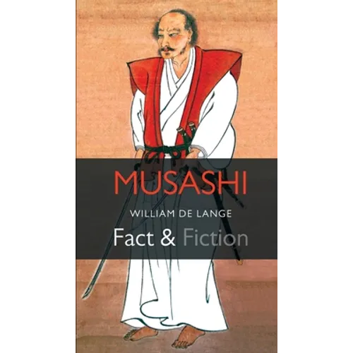 Musashi: Fact & Fiction