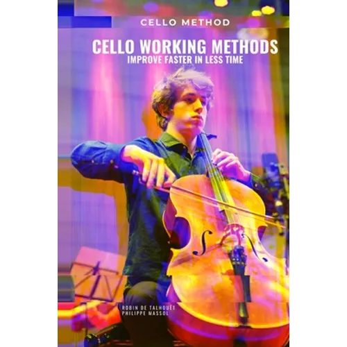 Cello working methods: Cello method - improve faster in less time