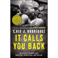 It Calls You Back: An Odyssey Through Love, Addiction, Revolutions, and Healing