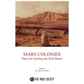 Mars Colonies: Plans for Settling the Red Planet