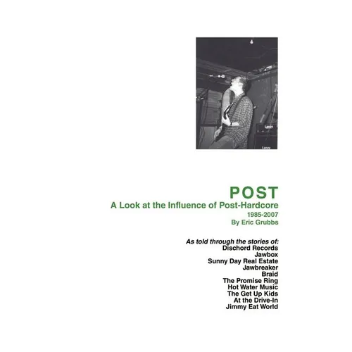 Post: A Look at the Influence of Post-Hardcore-1985-2007