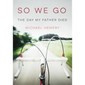So We Go: The Day My Father Died